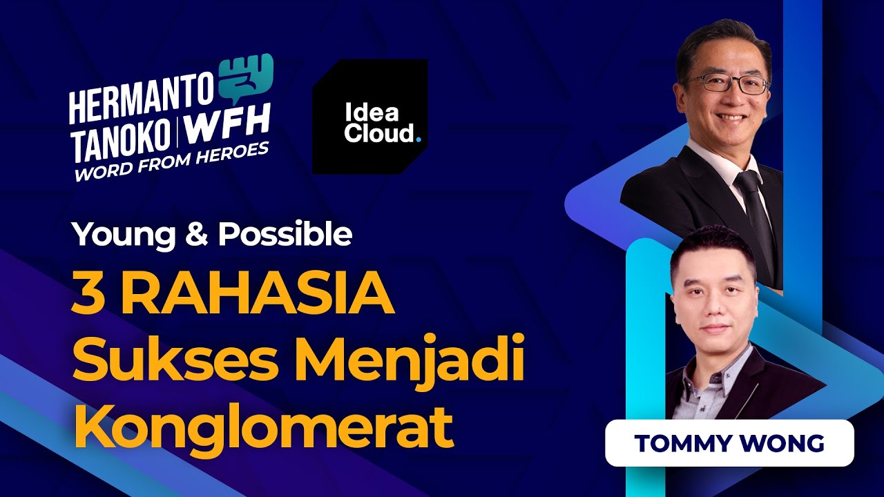 3 RAHASIA SUKSES JADI KONGLOMERAT! | TOMMY WONG