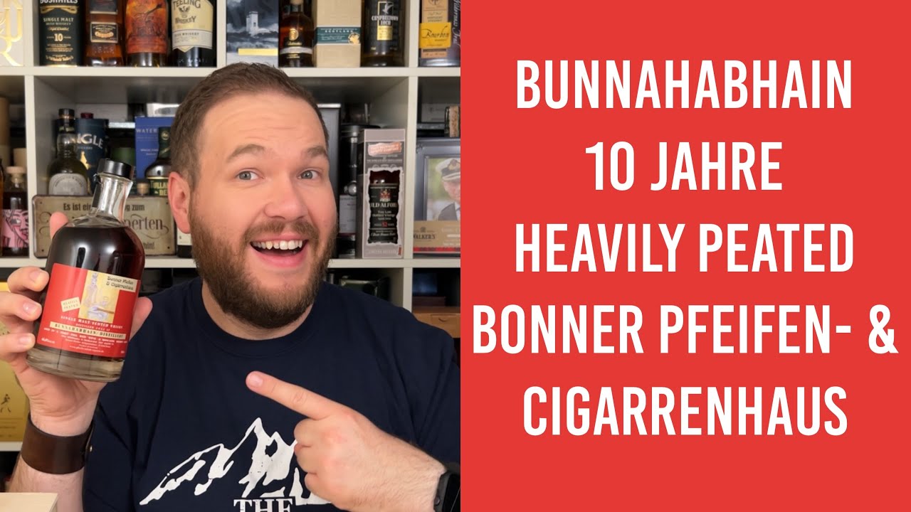 Bunnahabhain 10 Jahre Heavily Peated 2023 - Bonner Pfeifen- & Cigarrenhaus - Review | Friendly Mr. Z