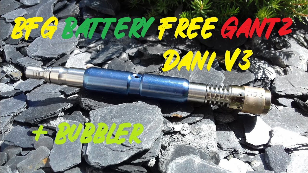 BFG Dani V3 - Battery Free Gantz sur bubbler