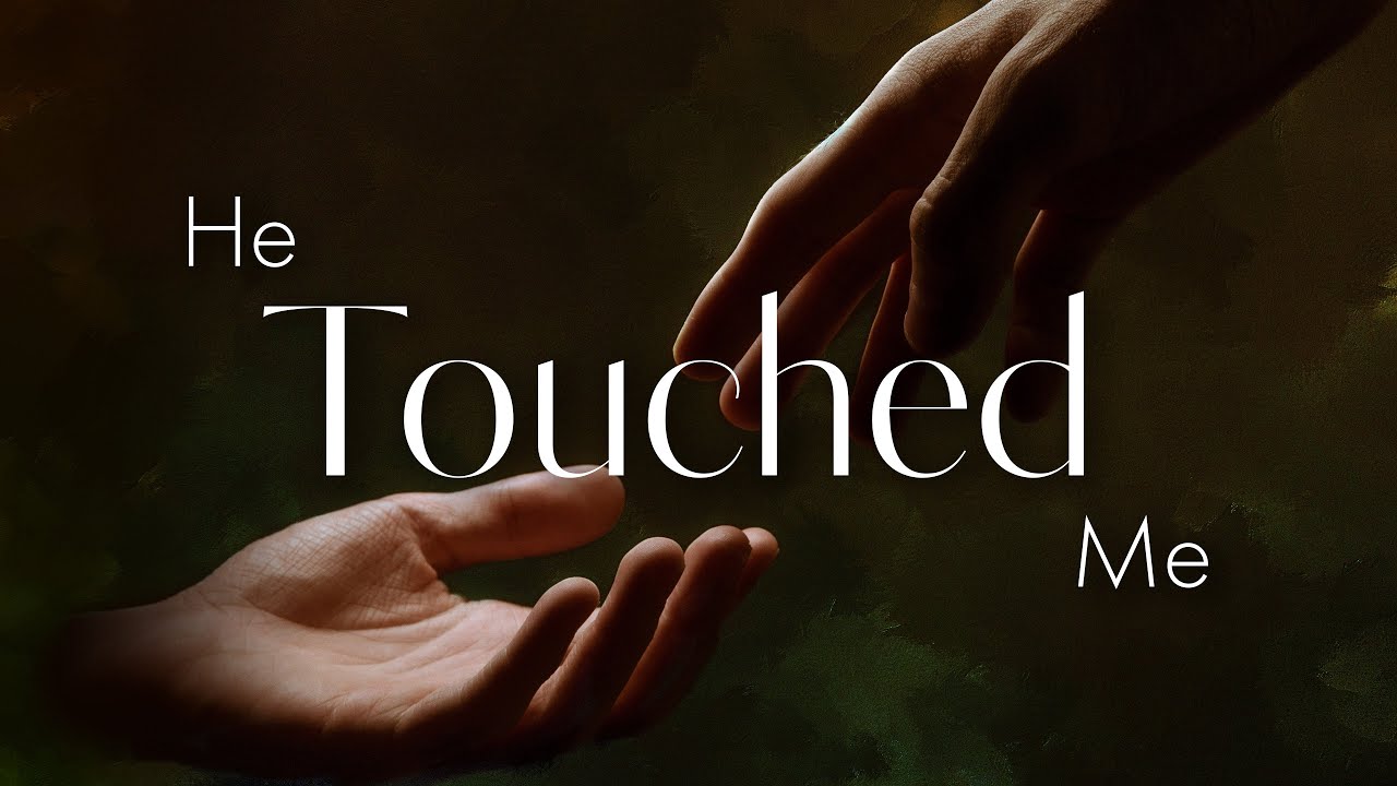 He Touched Me | 6/6