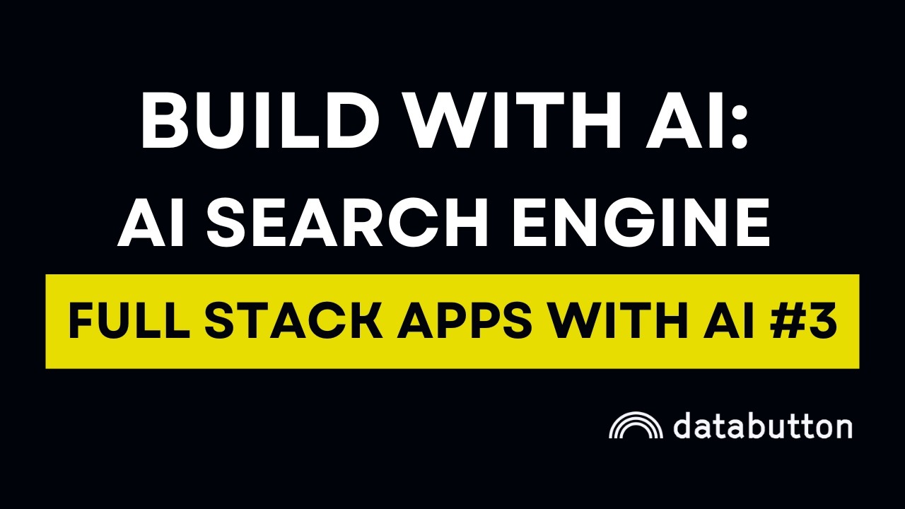 Build Full Stack Apps with AI #3 - AI Powered Search Engine