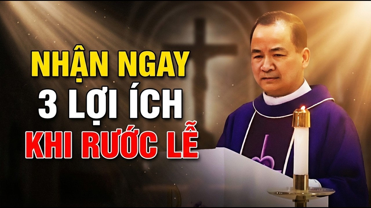 3 LỢI ÍCH NHẬN ĐƯỢC NGAY KHI RƯỚC LỄ LÀ GÌ . BÀI GIẢNG HAY NHẤT CỦA CHA TĨNH
