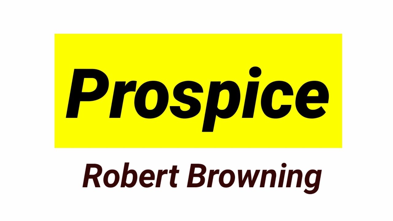 Prospice Poem by Robert Browning in hindi summary