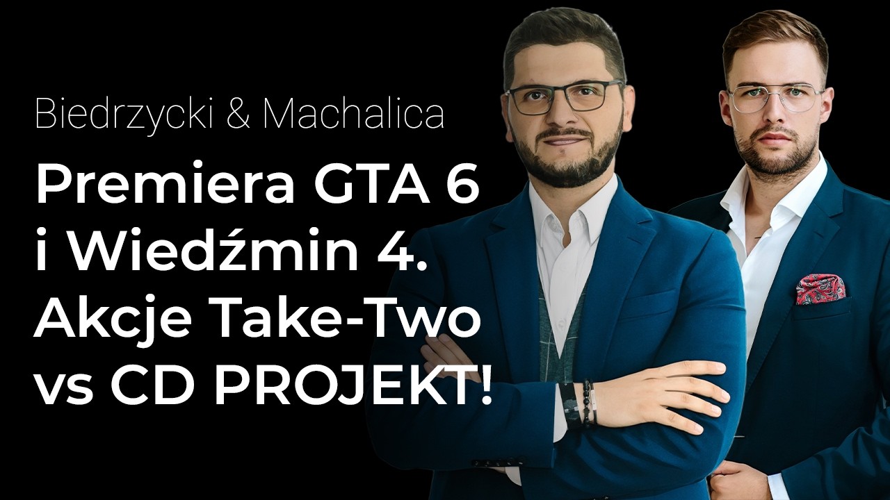Premiera GTA 6 i Wiedźmin 4, czyli akcje Take-Two vs CD Projekt – Biedrzycki i Machalica