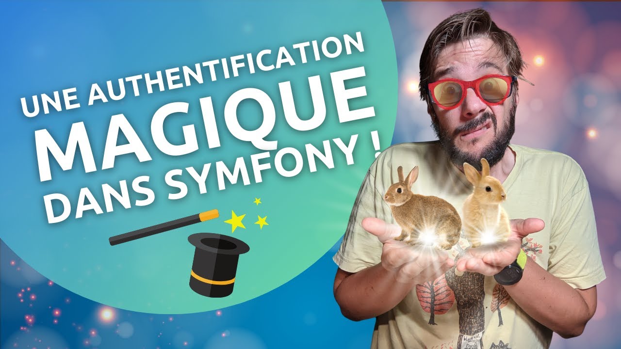 Une authentification MAGIQUE dans Symfony !