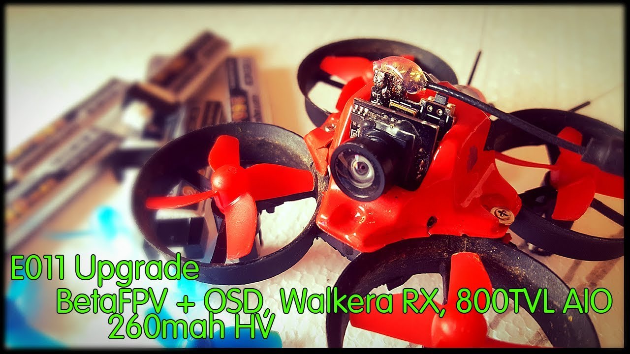 cWhoop - E011 Upgrade - BetaFPV + OSD - 260mah HV