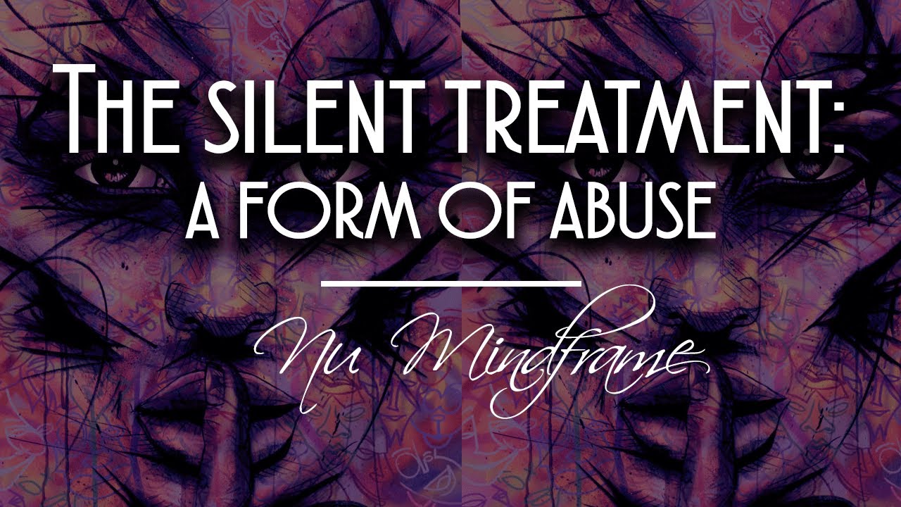 THE SILENT TREATMENT AS A FORM OF ABUSE