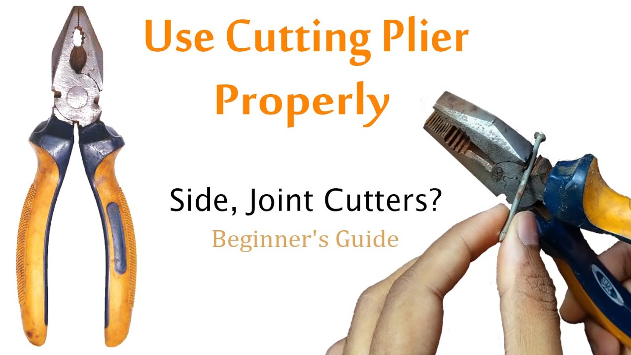 How to use Combination plier Properly. Joint Cutter? Side Cutter?