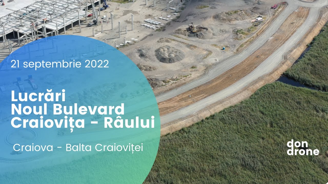 Lucrări Noul Bulevard Craiovița - Râului (Craiova) - 21 septembrie 2022
