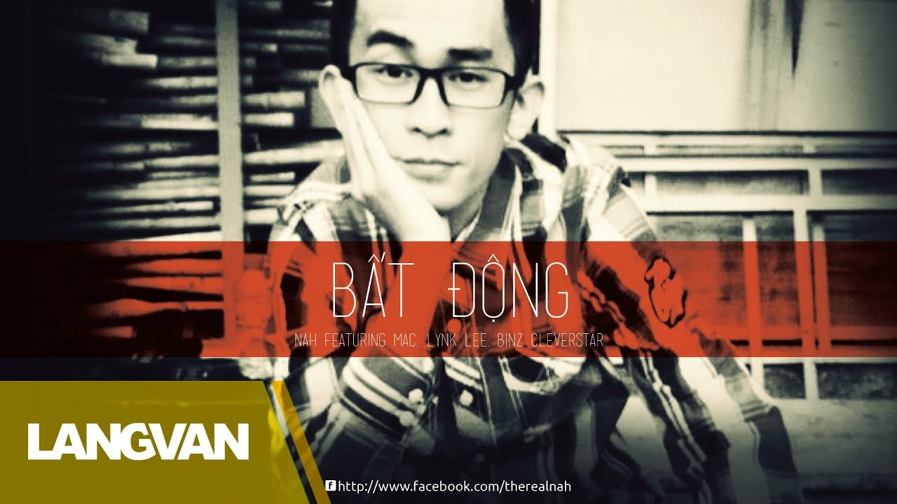 Bất Động | Nah Featuring MAC, Lynk Lee, Binz and CleverStar | Rap Việt | Nah Official