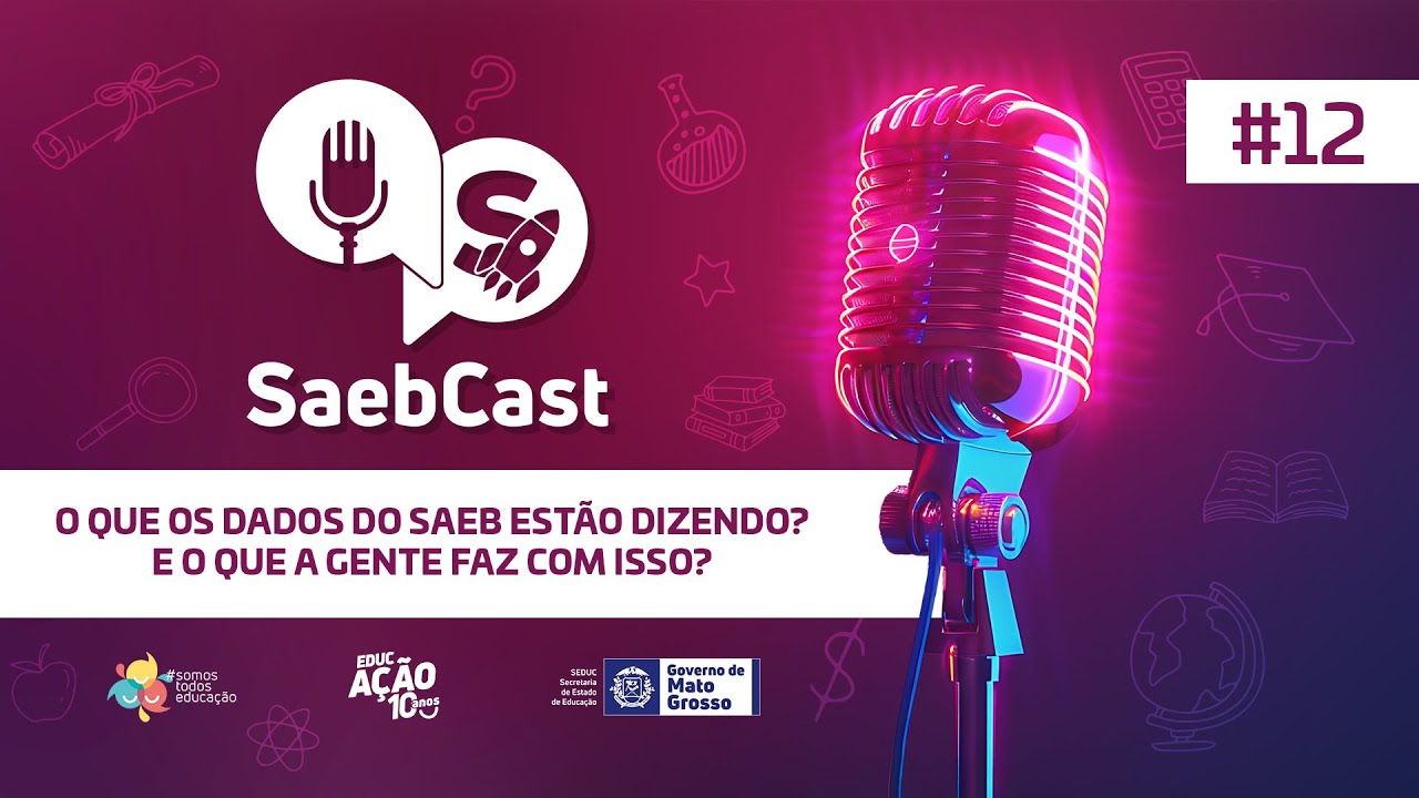 Saebcast#012 - DME -  O que os dados do Saeb estão dizendo? E o que a gente faz com isso?