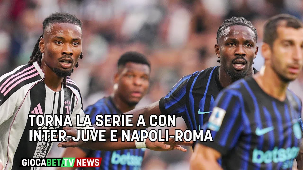 Calcio - Torna la serie a con Inter-Juventus e Napoli-Roma