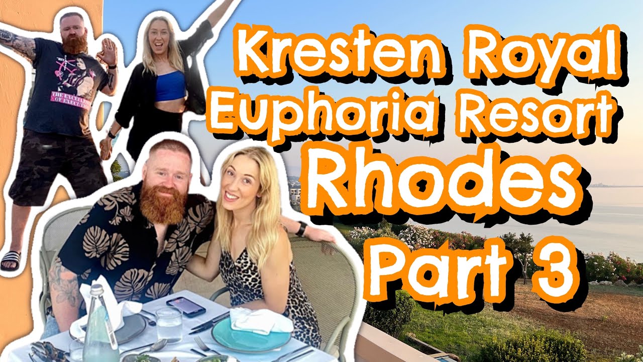 Kresten Royal Euphoria Resort | Rhodes | Part 3