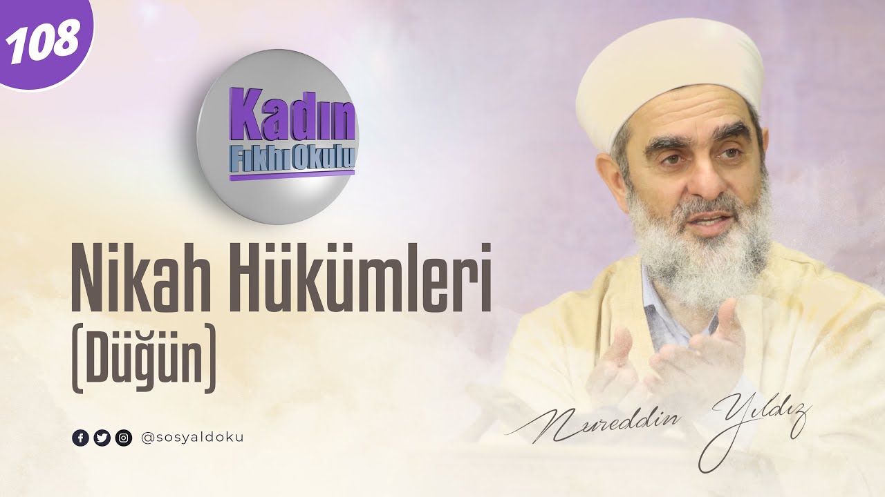 108-Nikah Hükümleri (Düğün)  - Nureddin Yıldız - Sosyal Doku Vakfı
