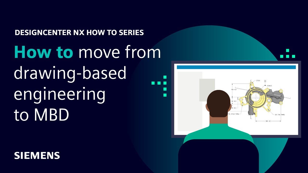 Designcenter NX | How to | Moving from drawing-based engineering to MBD