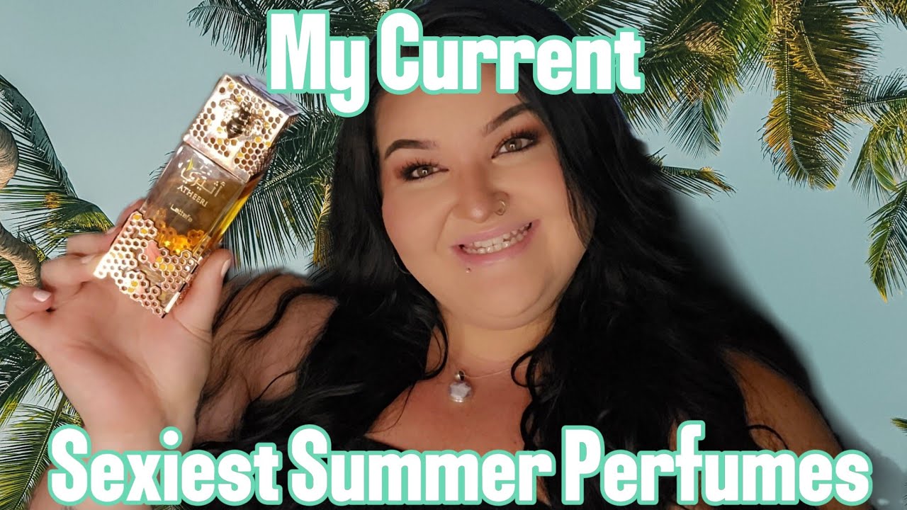 My SEXIEST Summer Perfumes! ☀️ 