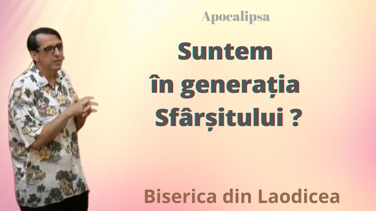 Apocalipsa: Suntem &icirc;n generația sf&acirc;rșitului? (Biserica din Laodicea) (Daniel Br&acirc;nzei)
