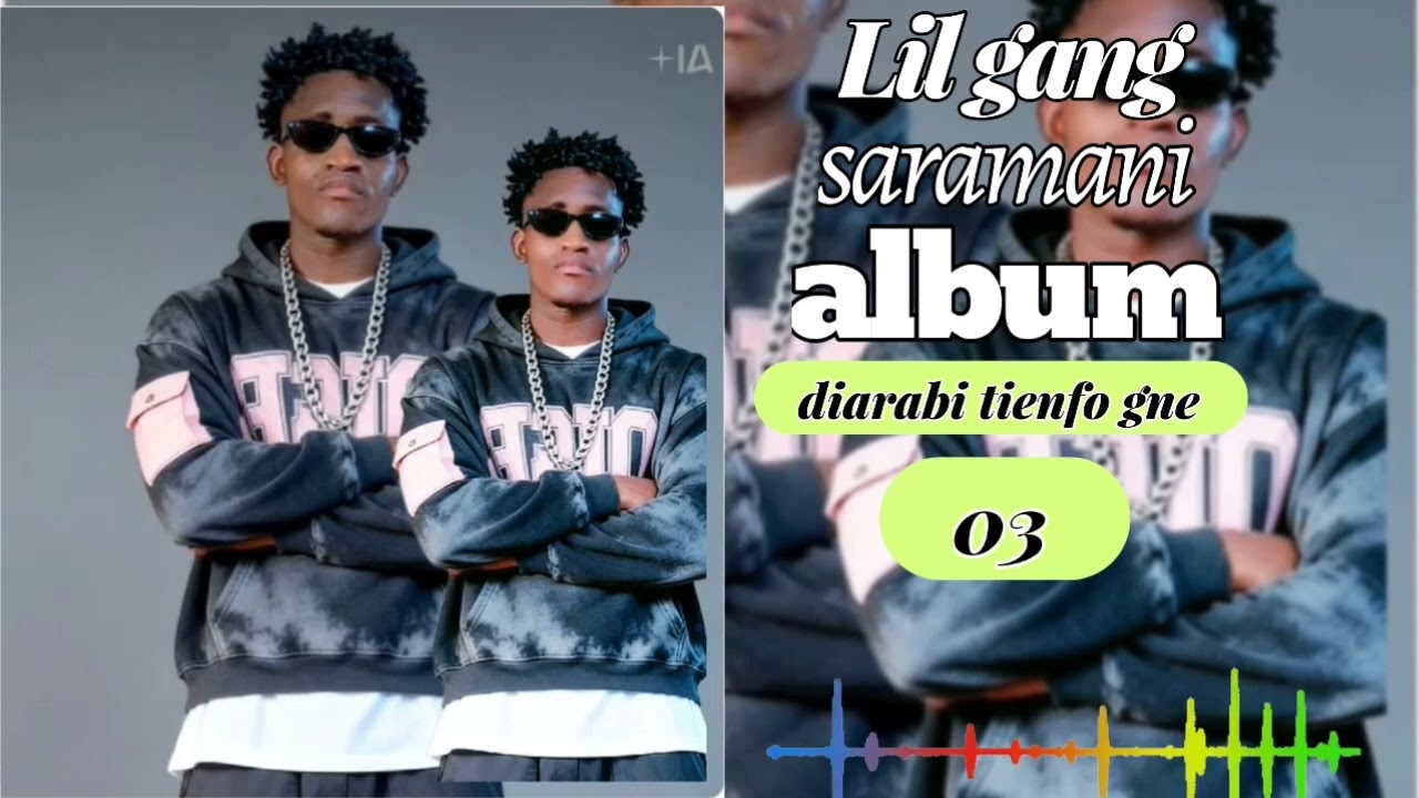 Lil gang saramani diarabi tien fo gne 2026
