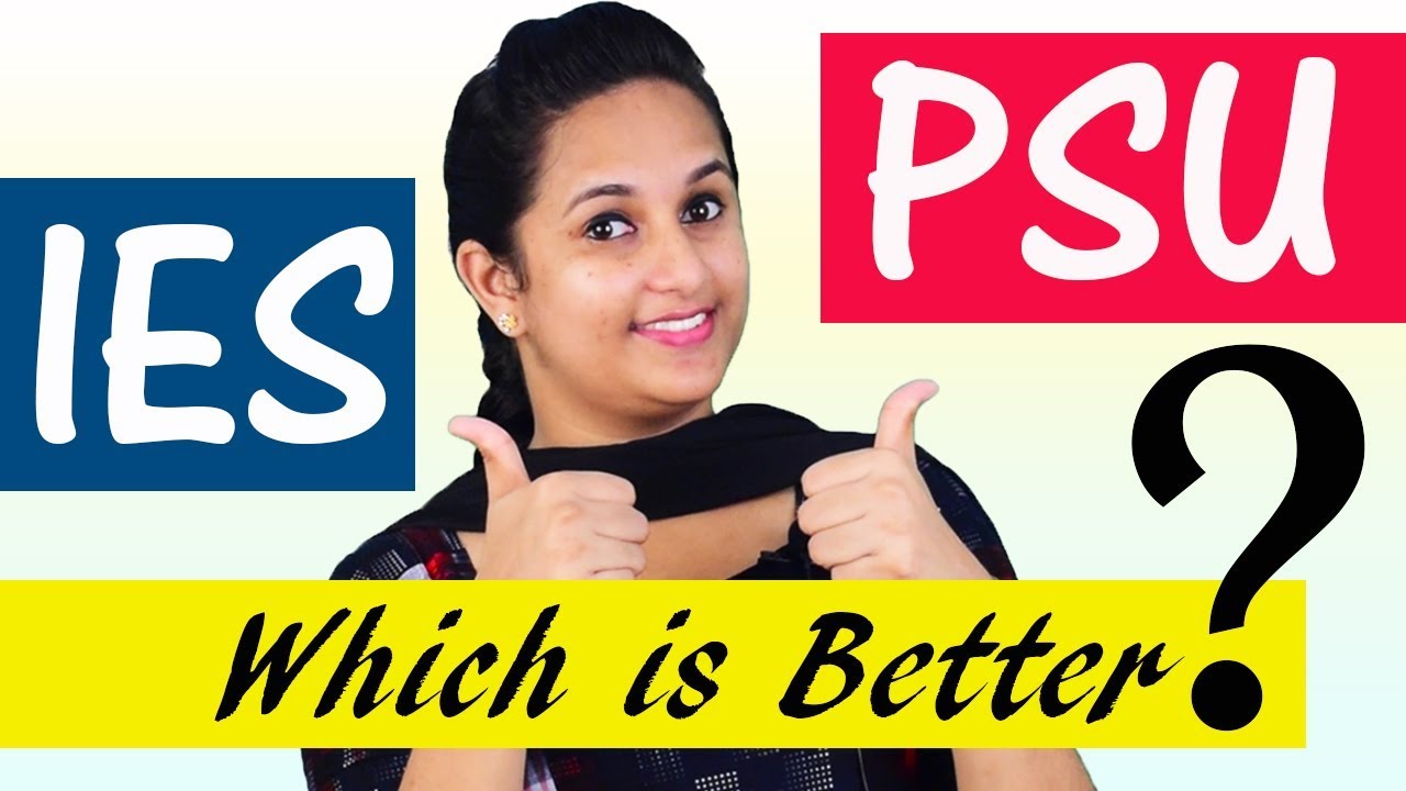 IES or PSU 2021 - Which is the Better Option?