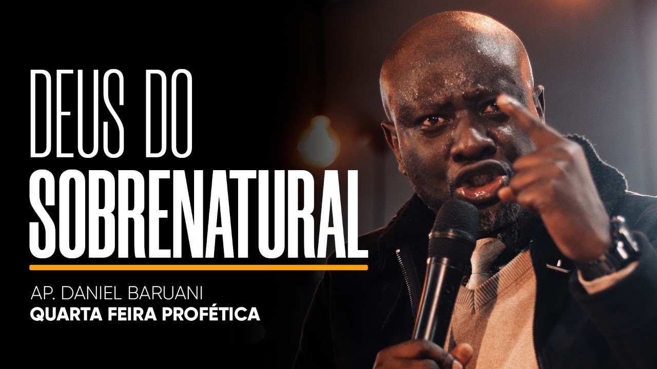 DEUS DO SOBRENATURAL | Ap. Daniel Baruani - Conexão Brasil-África | 18/05/2022 (20H)