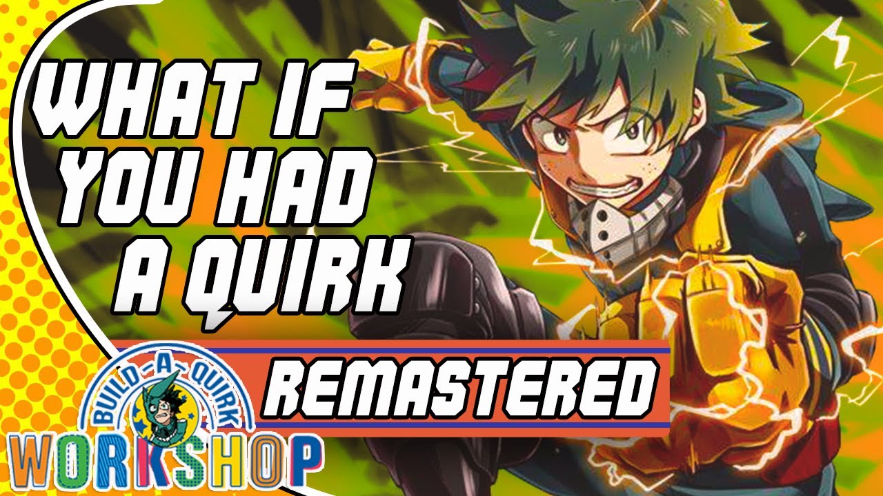What if you had a Quirk? Build A Quirk Workshop REMASTERED!