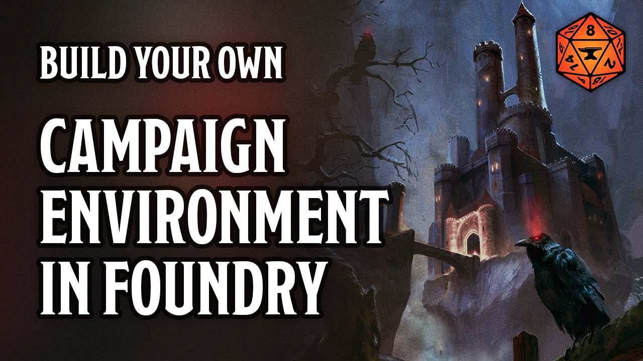 Campaign Environment • A Foundry VTT Tutorial