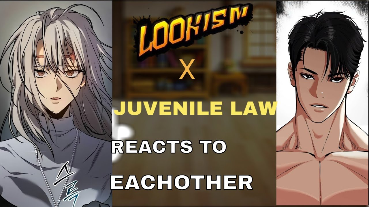 juvenile law + Lookism reacts to eachother(mainly lookism) ||juvenile law x Lookism|| ||LKG POOKIE||