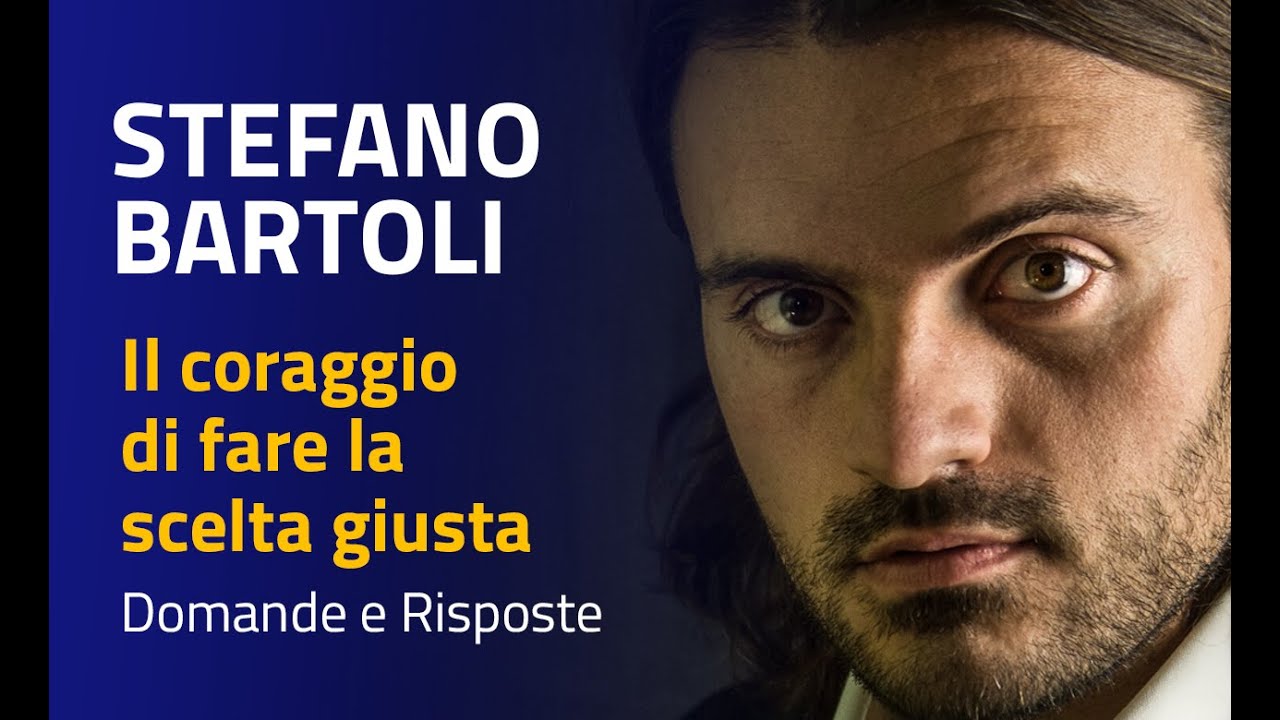 Il coraggio di fare la scelta giusta - Stefano Bartoli - Domande e Risposte