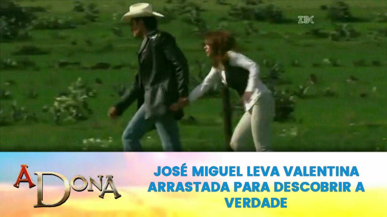 A Dona - Jos&eacute; Miguel leva Valentina arrastada para Descobrir Toda a Verdade