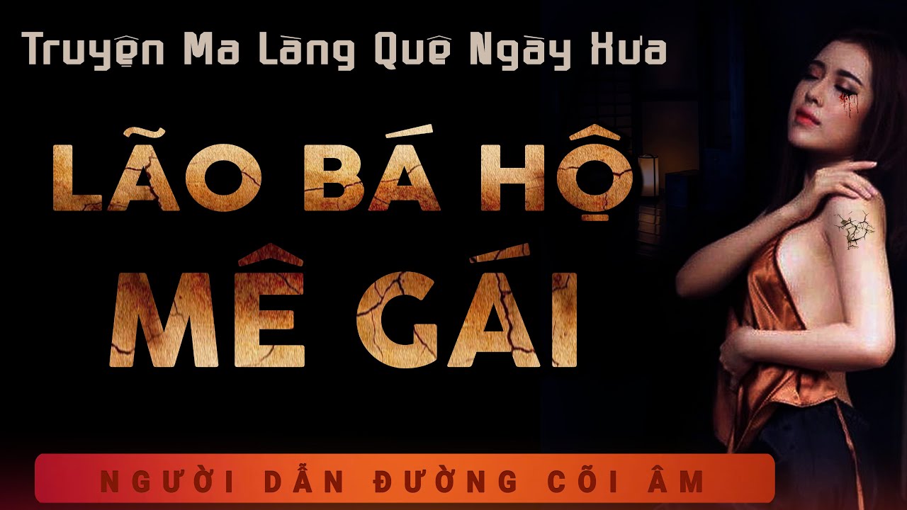 Truyện Ma - Lão Bá Hộ Mê Gái - Âm Mưu Ả Nhân Tình - Duy Thuận kể truyện ma làng quê xưa nghe ám ảnh