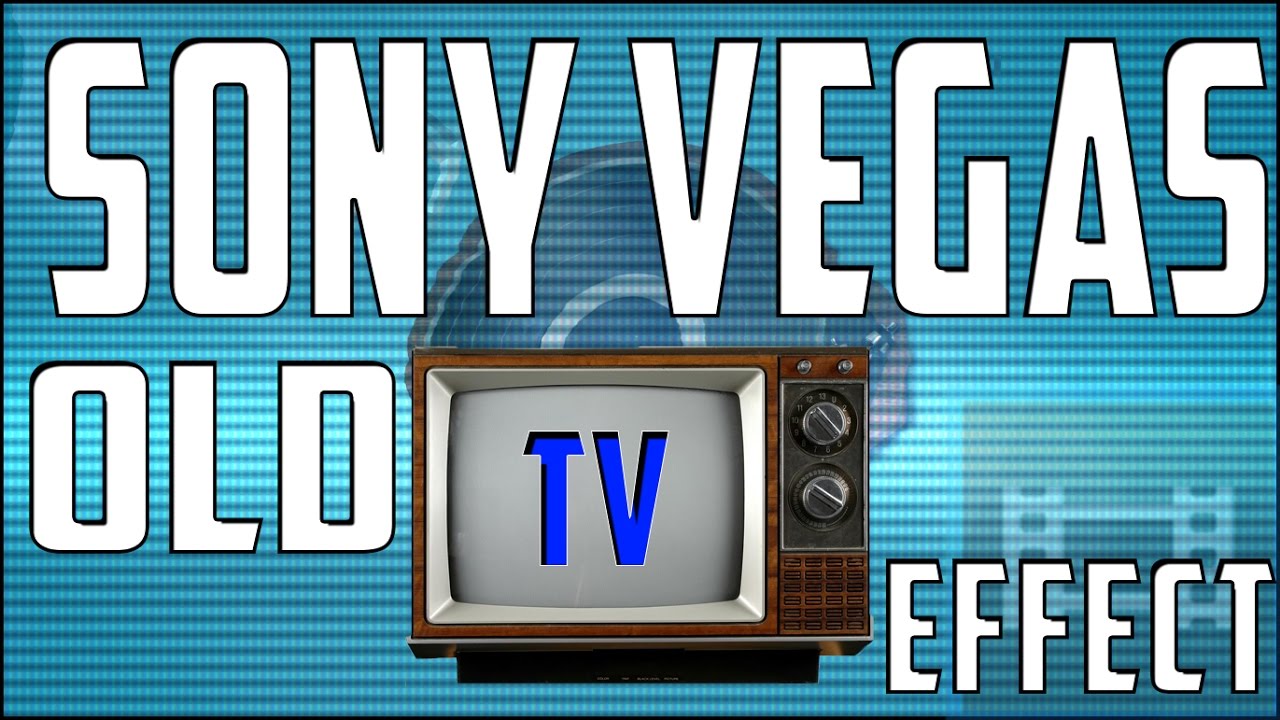 Sony Vegas Old TV Effect | Sony Vegas Video FX