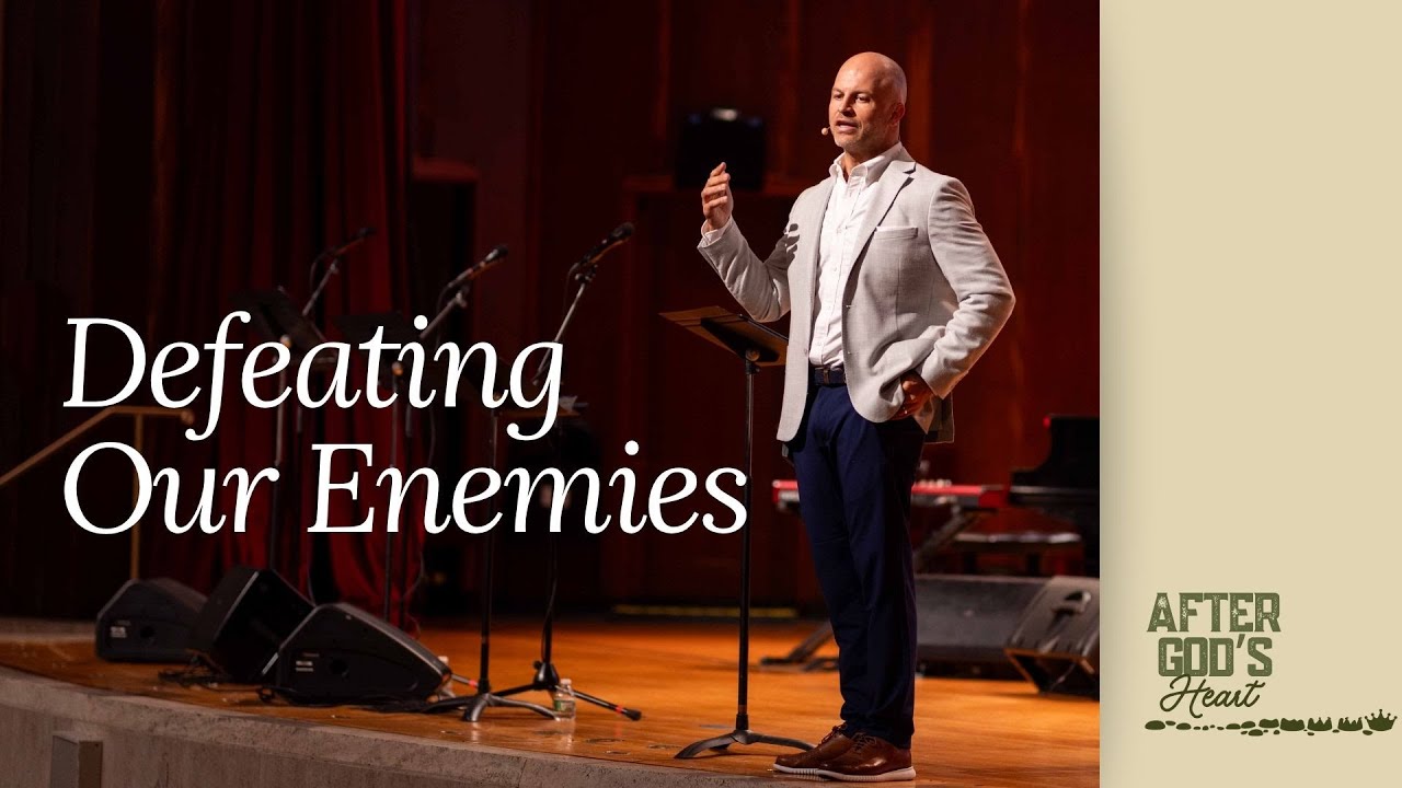 Defeating Our Enemies | After God's Heart | Pete Nicholas