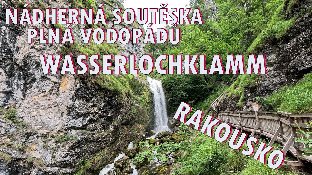 Výlet na soutěsku Wasserlochklamm v Rakousku