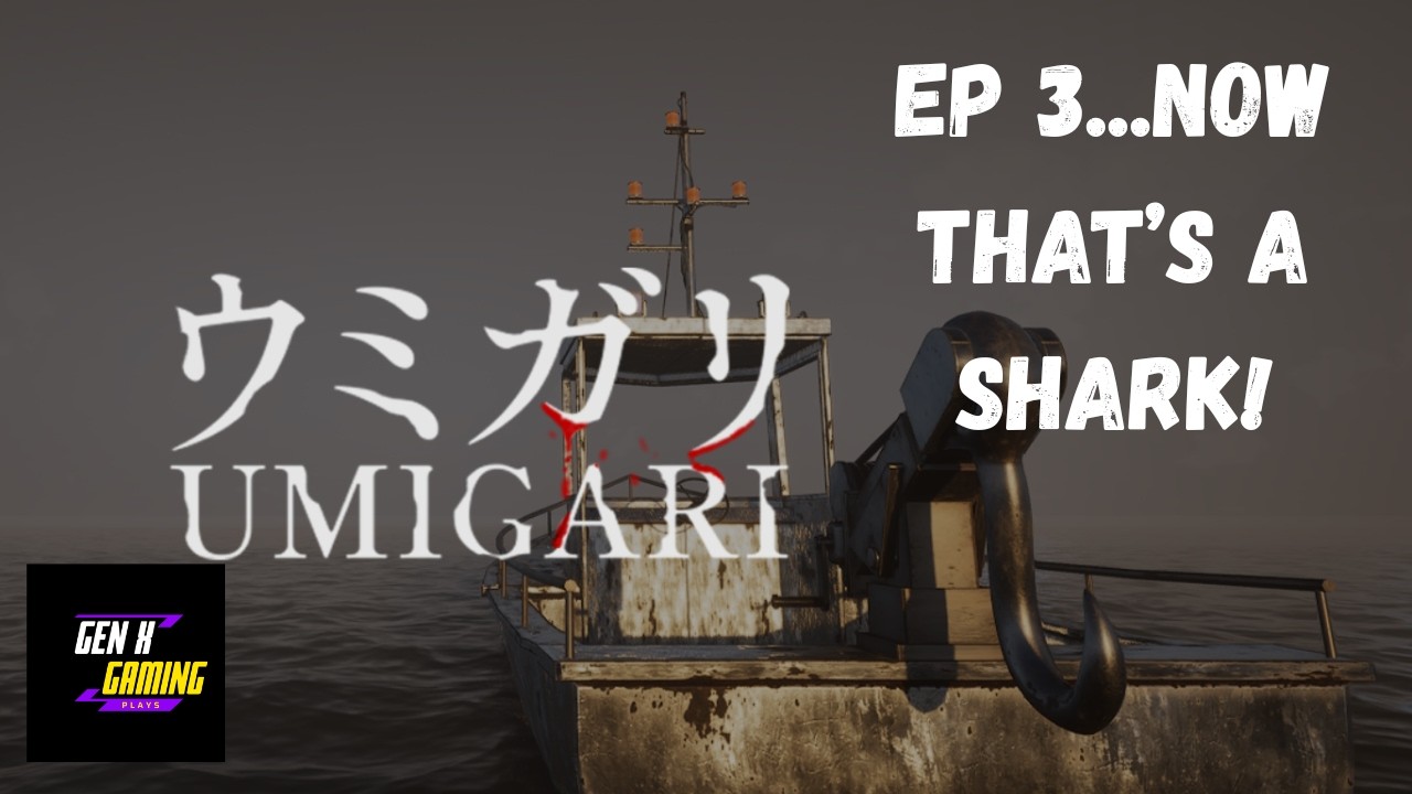 Umigari Ep: 3...Now That's A Shark!