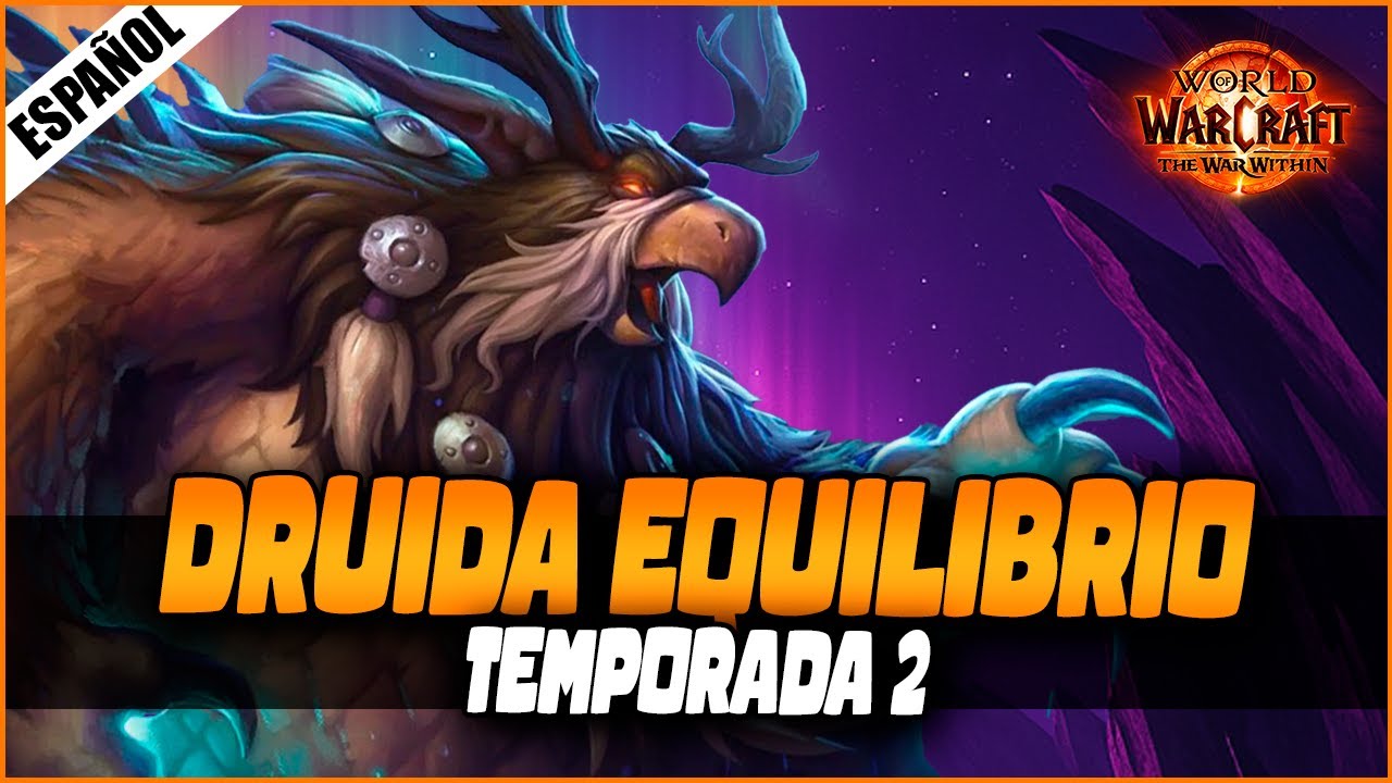 GUÍA DRUIDA EQUILIBRIO | Temporada 2 | THE WAR WITHIN | ESPAÑOL