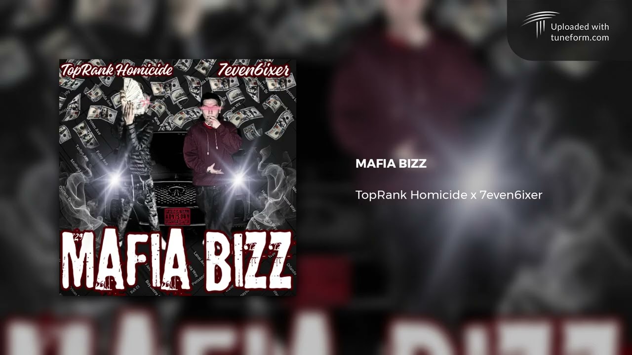 TopRank Homicide x 7even6ixer - MAFIA BIZZ (Official Audio)
