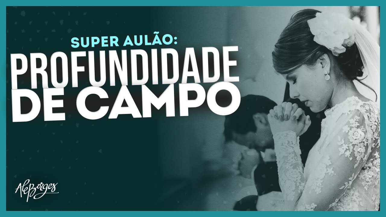 AULÃO GRATUITO: Como FUNCIONA a PROFUNDIDADE de CAMPO nas CÂMERAS + DESFOQUE no CELULAR | Ale Borges