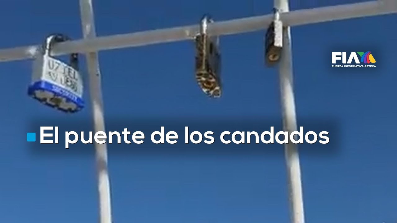 La Otra Frontera | El puente de los candados en Ciudad Ju&aacute;rez, cada candado es un sue&ntilde;o cumplido