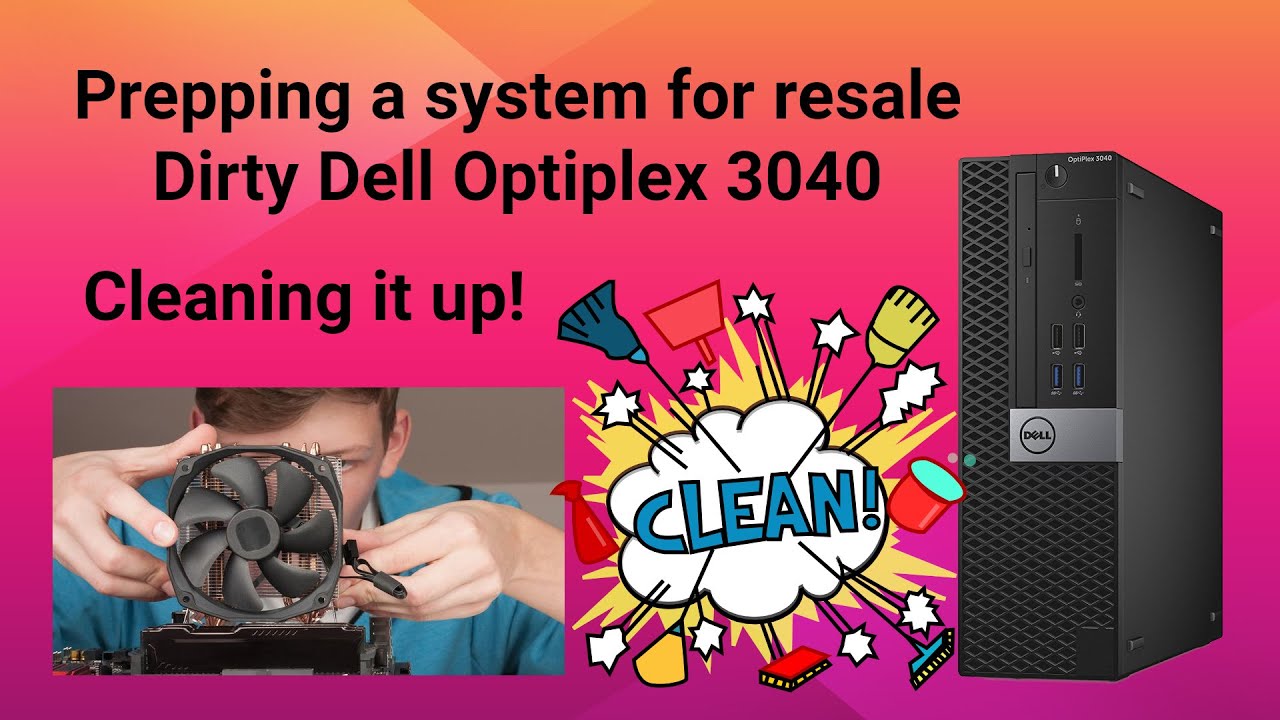 Prepping a computer for resale - Dell Optiplex 3040 cleanup and SSD install