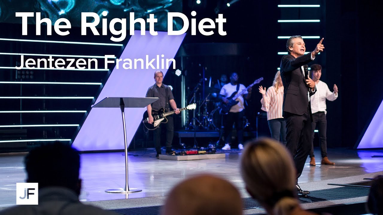 The Right Diet | Jentezen Franklin