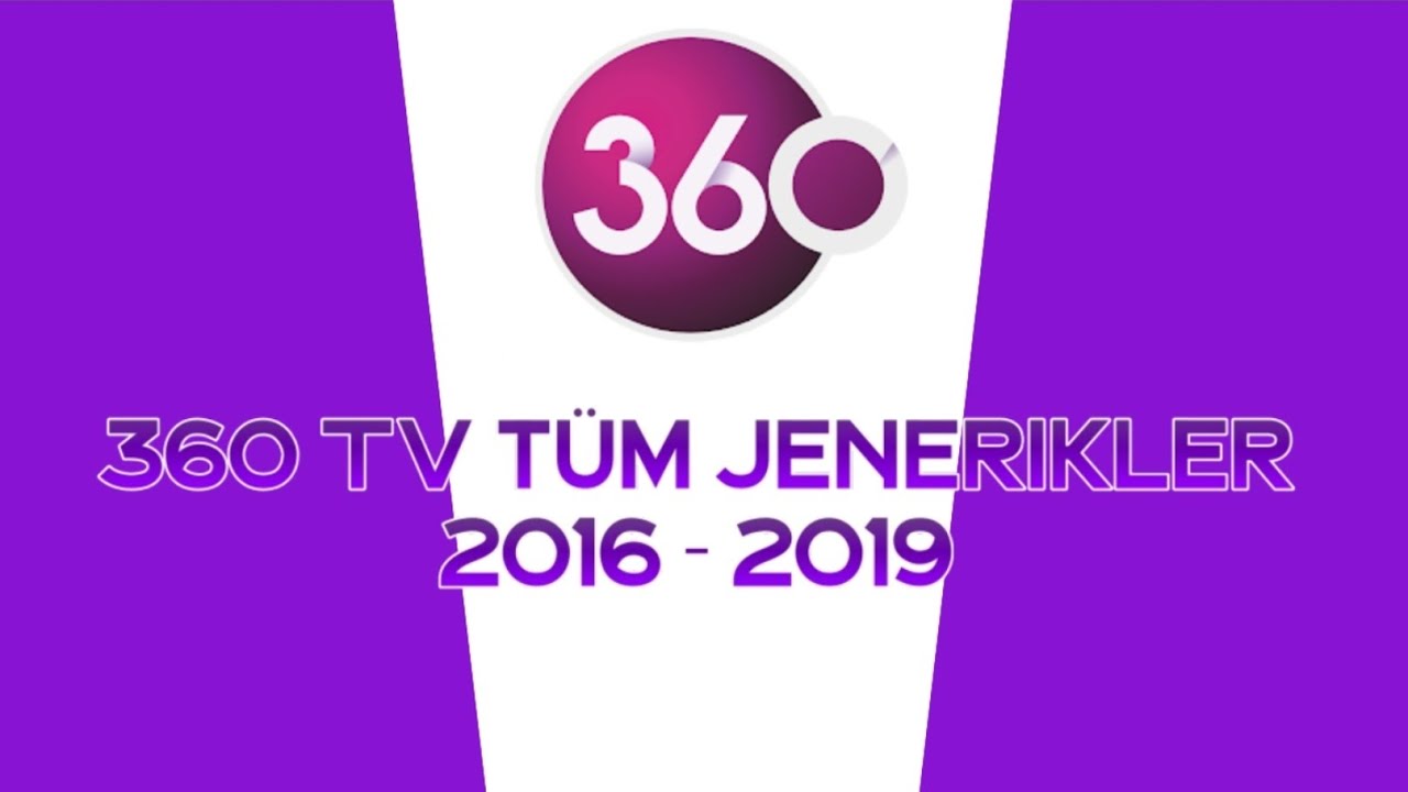 360 TV T&uuml;m Jenerikler (2016 - 2019)