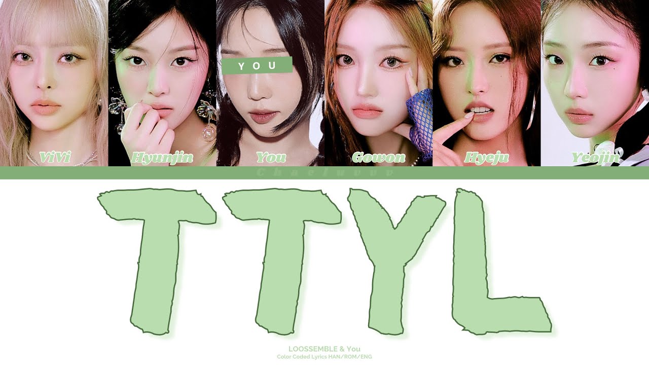LOOSSEMBLE - TTYL // You as a Member // KARAOKE // (6 Members Ver.) Color Coded Lyrics