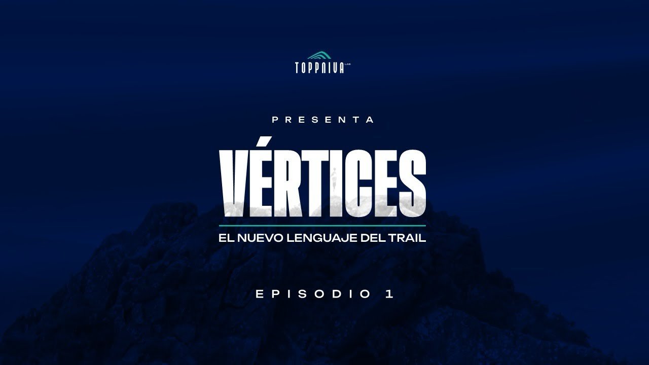 Vértices Episodio #1 el nuevo lenguaje del Trail con Biel Ráfols 