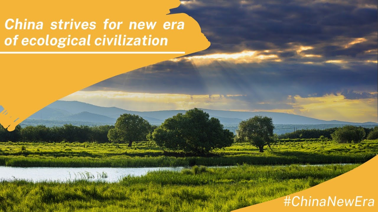 China strives for new era of ecological civilization