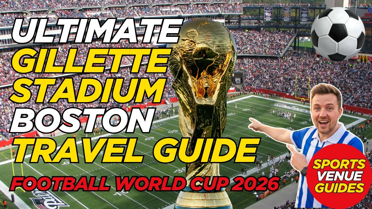 How to Get to Gillette Stadium | FIFA World Cup 2026 Guide (Boston / Foxborough, Massachusetts)