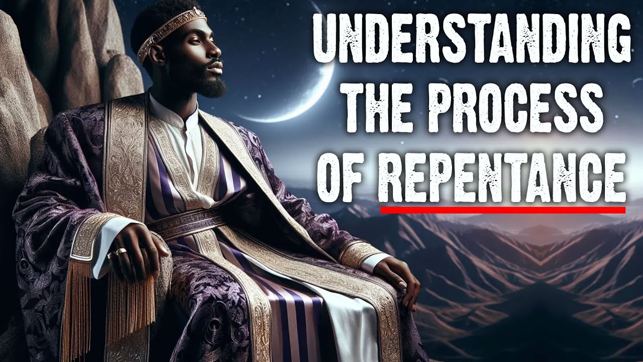 Understanding the Process of Repentence - Israelite Teaching