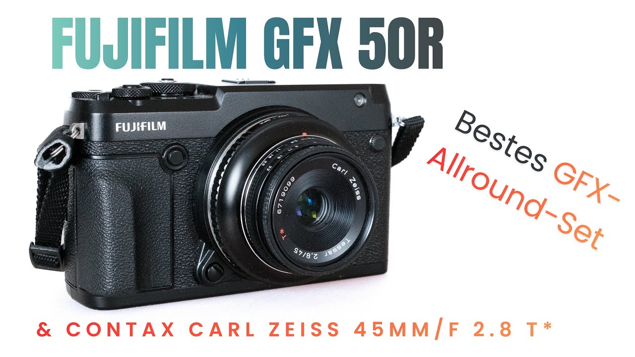 FUJIFILM GFX 50R mit Contax Carl Zeiss Tessar 45mm F 2.8 T* - Vintage Charakter an Mittelformat