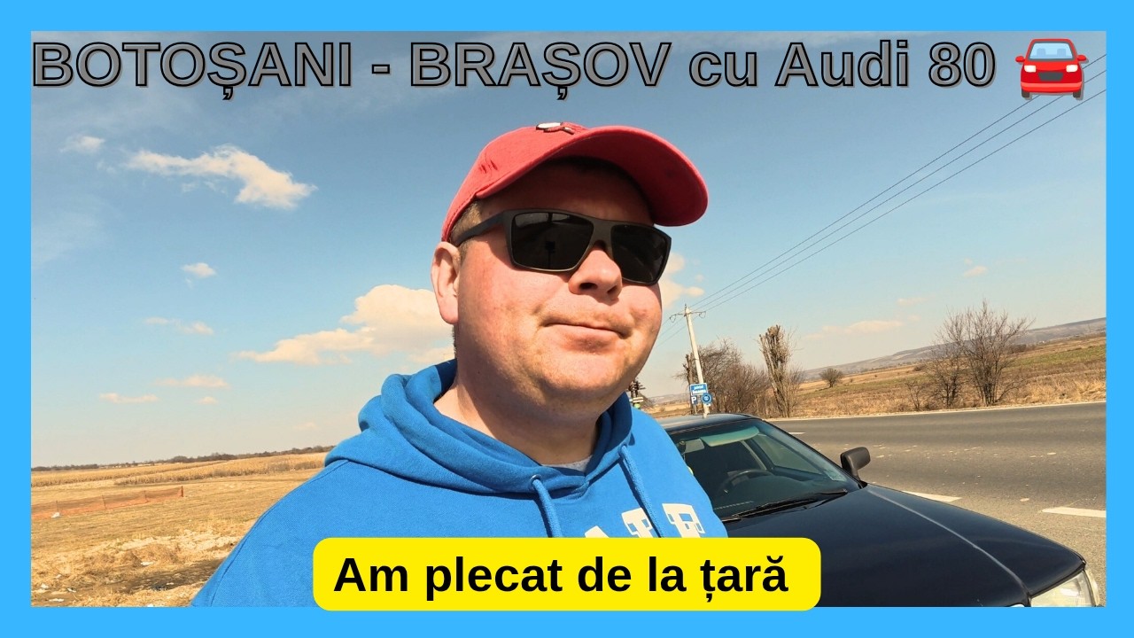 Am plecat de la țară / BT - BV / Șapte ore cu AUDI-80 prin România 🚘