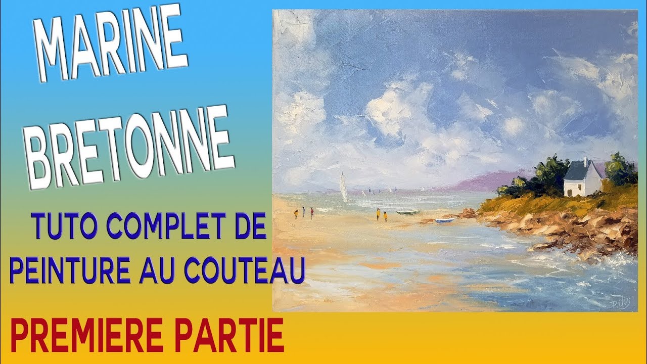 Marine bretonne - Tuto peinture au couteau- 1ère partie