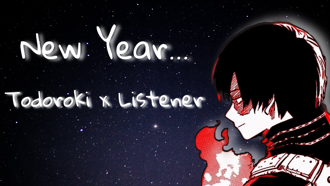 Happy New Year... || Shoto Todoroki x Listener ASMR